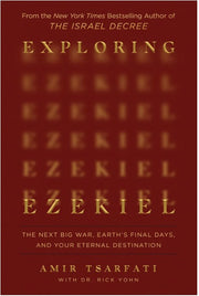 Exploring Ezekiel: The Next Big War, Earth’s Final Days, and Your Eternal Destination-Book