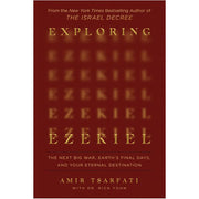 Exploring Ezekiel: The Next Big War, Earth’s Final Days, and Your Eternal Destination-Book