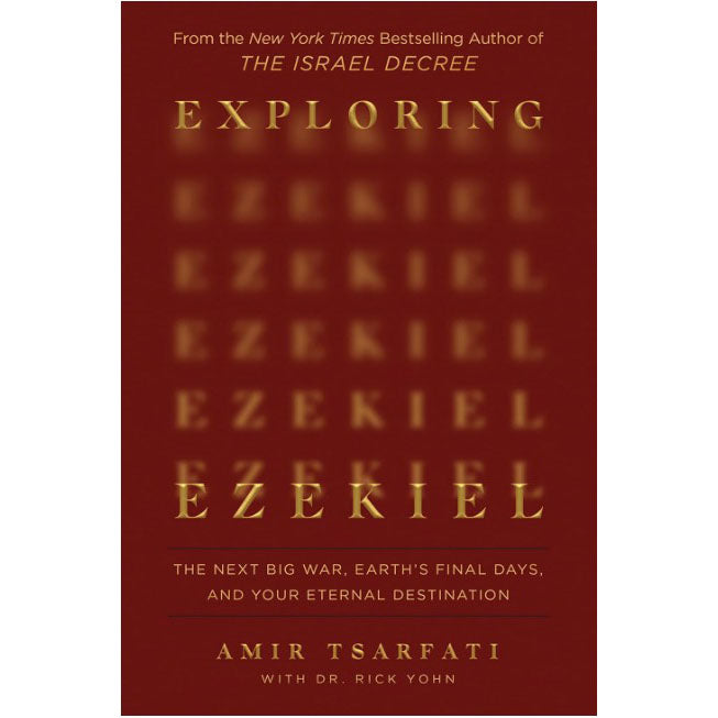 Exploring Ezekiel: The Next Big War, Earth’s Final Days, and Your Eternal Destination-Book