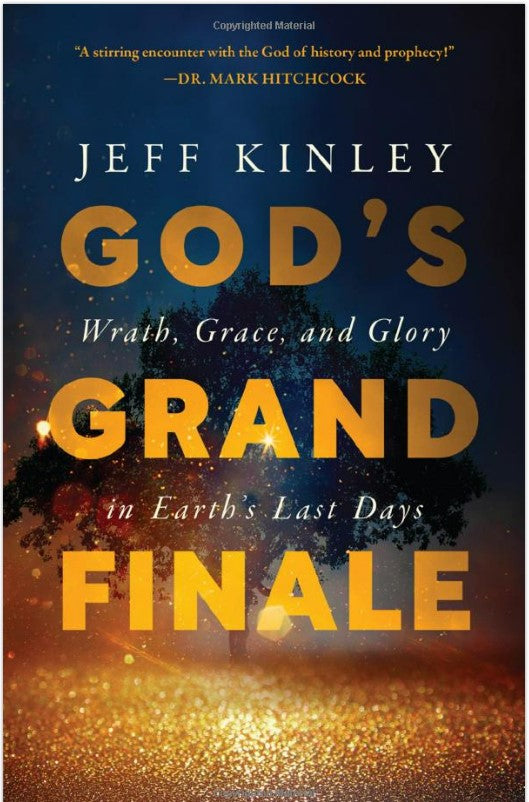 God's Grand Finale: Wrath, Grace, and Glory in Earth's Last Days-Book
