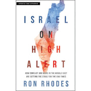 Israel on High Alert: How Conflict and Wars in the Middle East Are Setting the Stage for the End Times- Updated and Expanded-Book