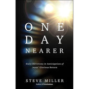 One Day Nearer: Daily Devotions in Anticipation of Jesus' Glorious Return-Book