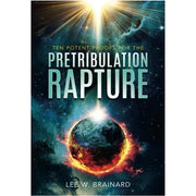 Ten Potent Proofs For the Pretribulation Rapture-Book