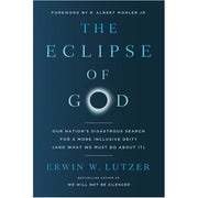 The Eclipse of God: Our Nation's Disastrous Search For A More Inclusive Deity (And What We Must Do About It)-Book