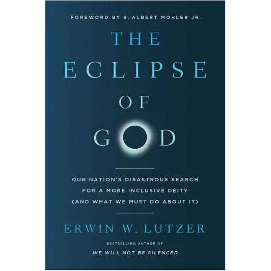 The Eclipse of God: Our Nation's Disastrous Search For A More Inclusive Deity (And What We Must Do About It)-Book