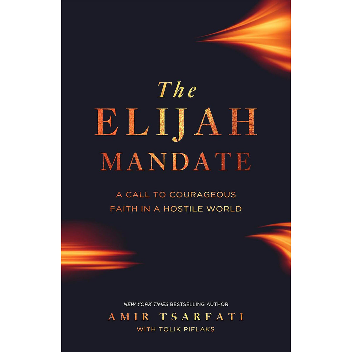 The Elijah Mandate: A Call to Courageous Faith in a Hostile World - Book