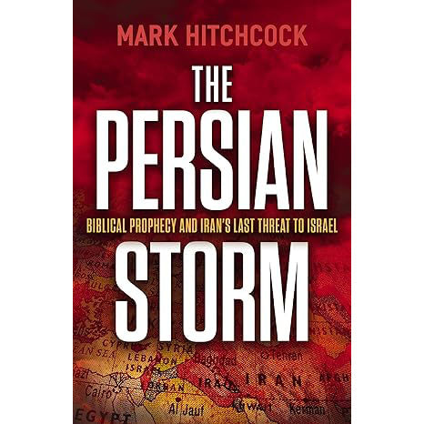 The Persian Storm: Bible Prophecy and Iran's Last Threat to Israel-Book
