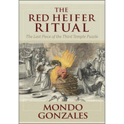 The Red Heifer Ritual: The Last Piece of the Third Temple Puzzle-Book