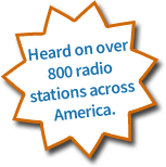 Heard on over 800 radio stations across America.