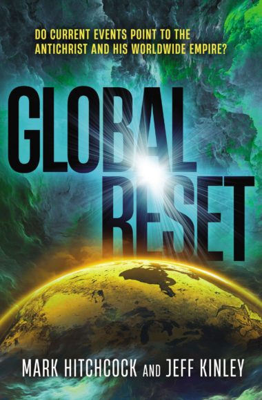 Global Reset: Do Current Events Point to the Antichrist and His Worldwide Empire?-Book