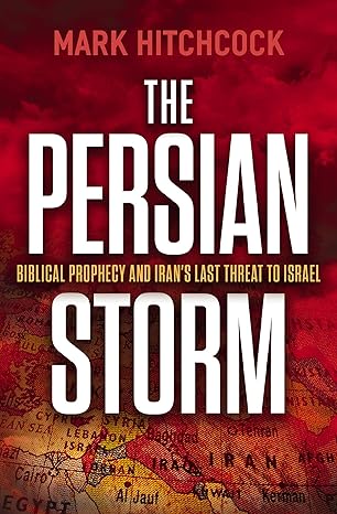 The Persian Storm: Bible Prophecy and Iran's Last Threat to Israel - Book